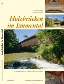 Holzbrücken im Emmental